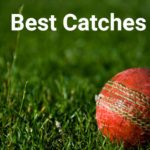 best cricket catches